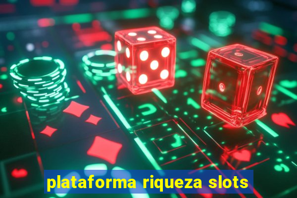 plataforma riqueza slots